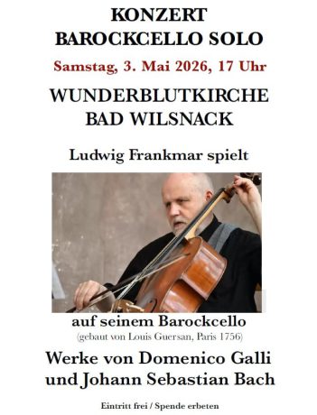 Cello-Konzert mit Ludwig FrankmarSonntag, 3. Mai 2026, 17:00 Uhr in der Wunderblutkirche